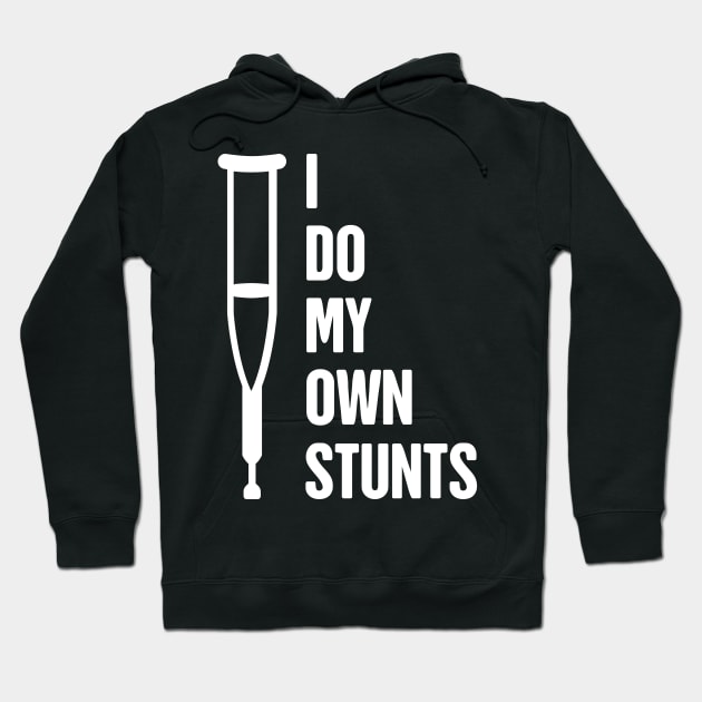 Stunts - Funny Broken Leg Get Well Soon Gift Hoodie by MeatMan